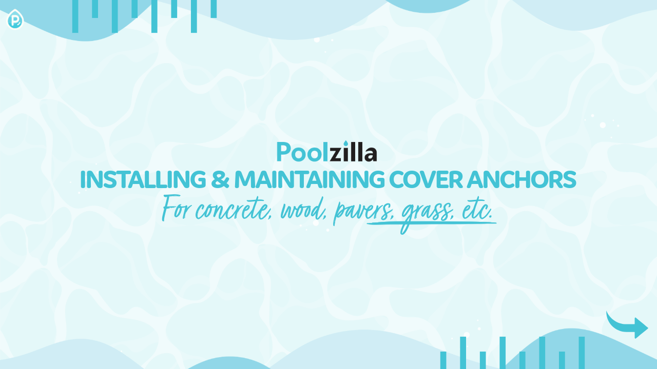 Installing & Maintaining Pool Cover Anchors in Different Surfaces: Concrete, Wood, Pavers, Grass, etc.