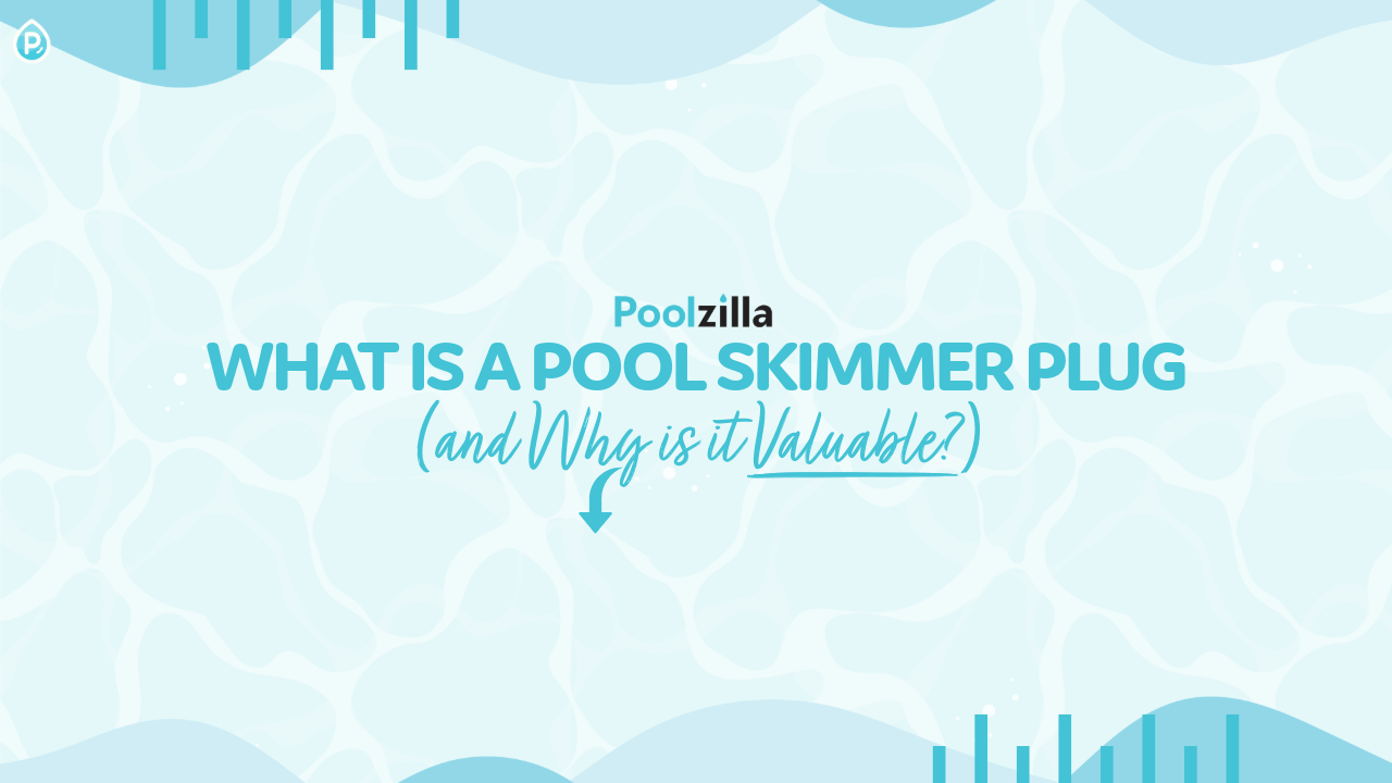 What Is a Pool Skimmer Plug (and Why is it Valuable?)