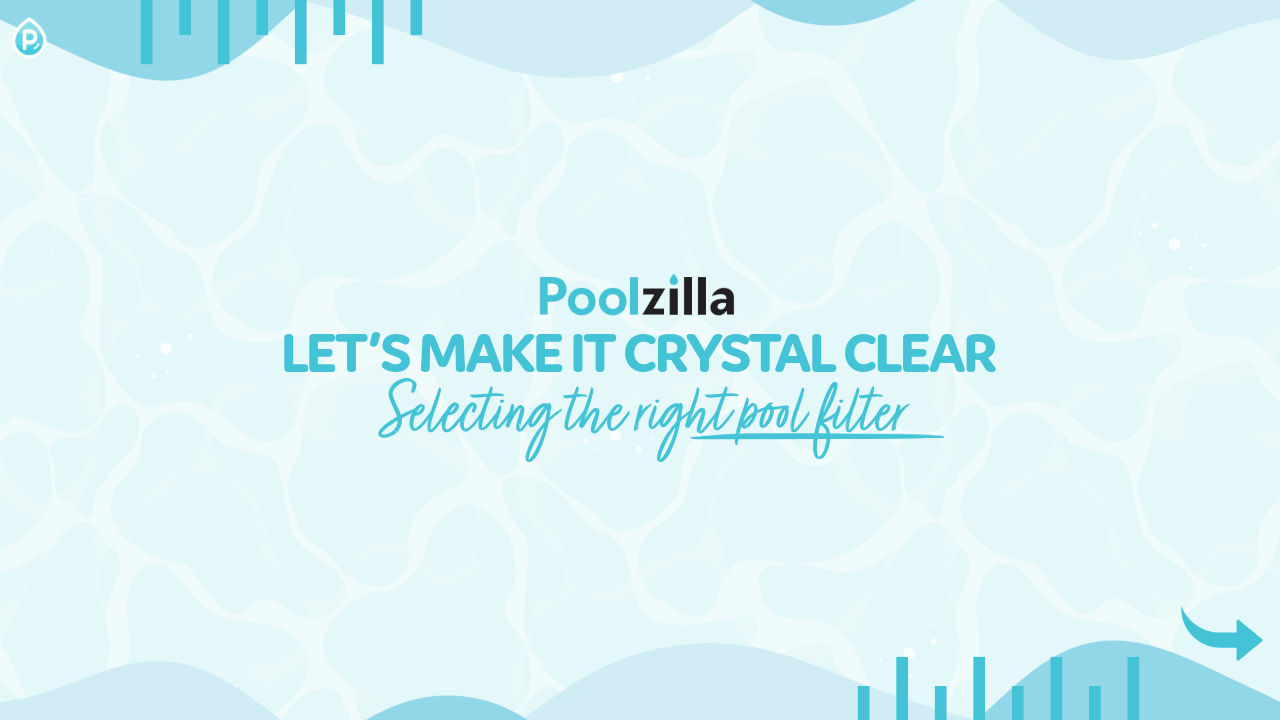 Let’s Make it Crystal Clear: Selecting the Right Pool Filter
