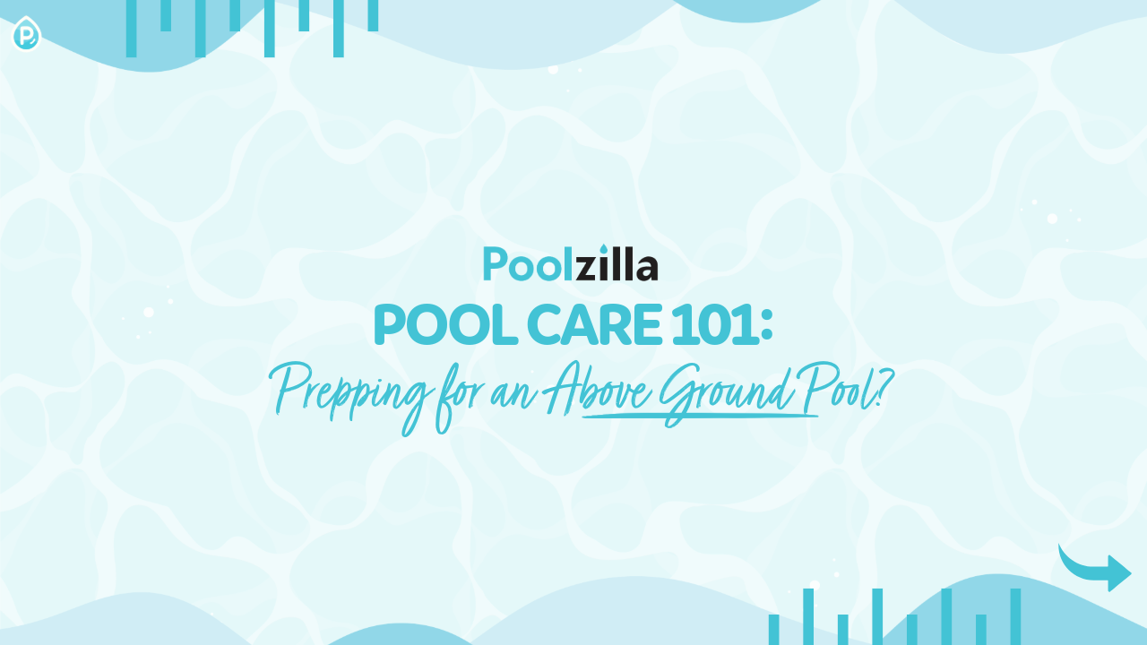 Pool Care 101: Prepping for an Above Ground Pool